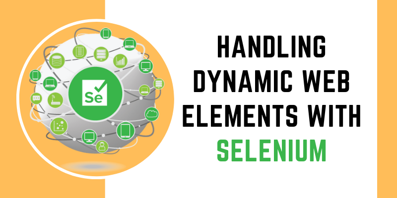How to Handle Dynamic Web Elements Using Selenium?